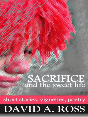 cover image of Sacrifice and the Sweet Life